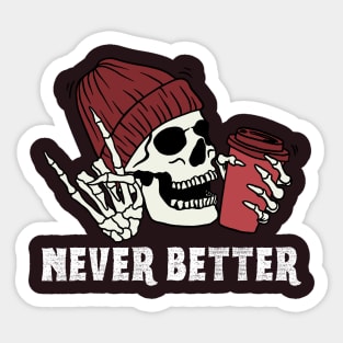 Never Better, Skull Drink a Coffee Sticker